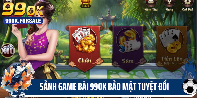 Sảnh game bài 99OK bảo mật tuyệt đối