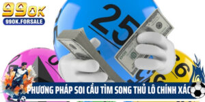 Phương Pháp Soi Cầu Tìm Song Thủ Lô Chính Xác Đến 95%